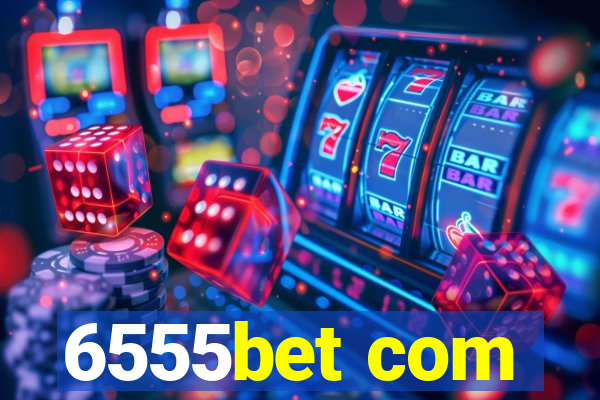 6555bet com